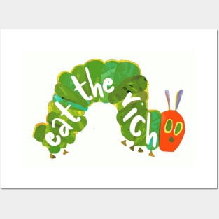 Eat The Rich Hungry Caterpillar Posters and Art